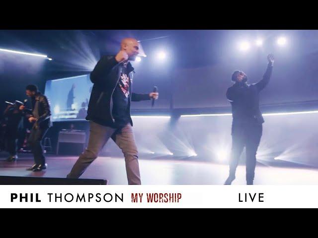 My Worship (Live) - Phil Thompson