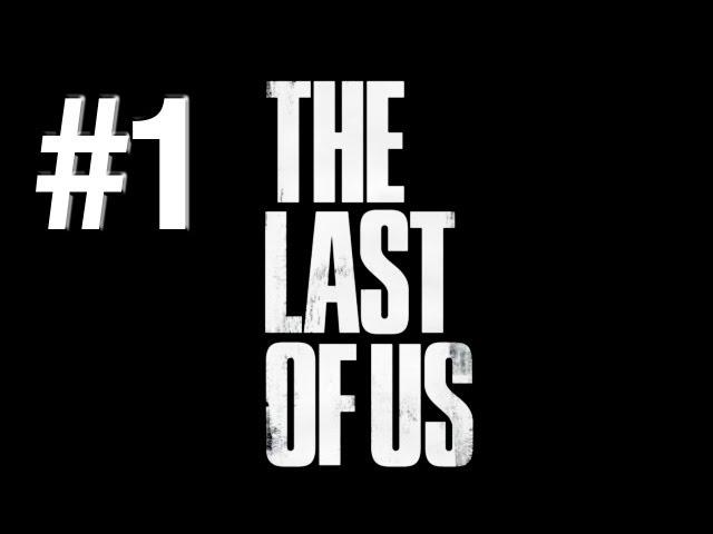 The Last Of Us | Opening Gameplay/Cinematic | #1