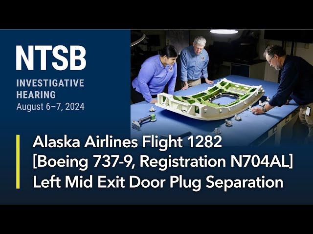 NTSB Investigative Hearing - Alaska Airlines flight 1282 (Day 2)