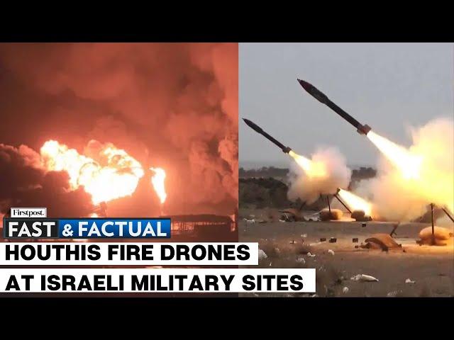 Fast and Factual LIVE: Houthi Drone Operations Target Two Israeli Military Sites