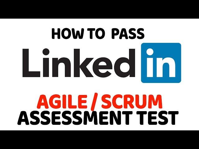 How to Pass LinkedIn Agile & Scrum Certification Assessment Test