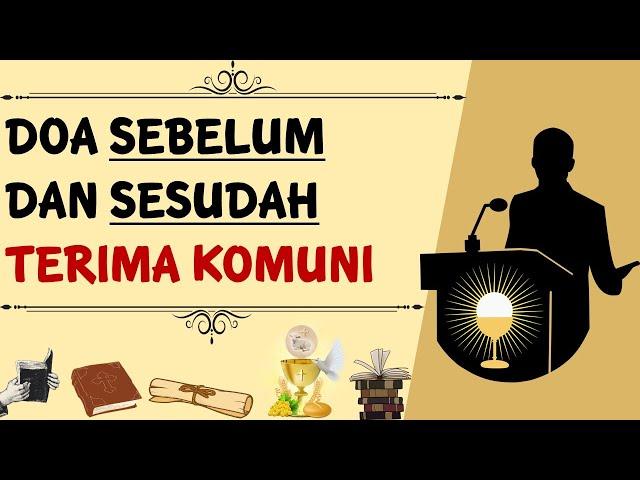 Doa Sebelum Menerima Komuni, Doa Sesudah Menerima Komuni | Prodiakon