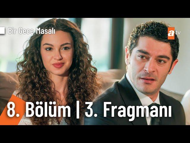 Bir Gece Masalı 8. Bölüm 3. Fragman | "Herkes birbirini istiyor" @Birgecemasali