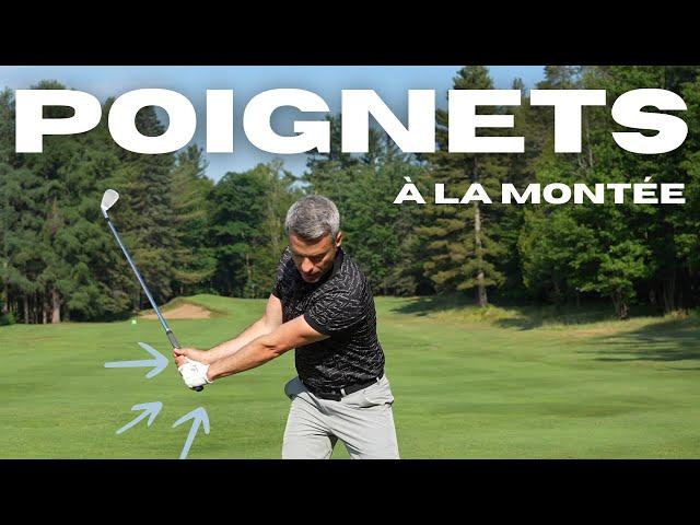 Comment utiliser les poignets lors de la montée au golf!