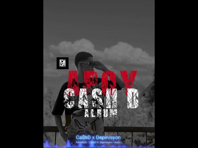 Pahinga- Ca$h D ft. DEPINISYON (Apoy Album)