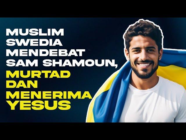 A Swedish Muslim Debates Sam Shamoun, Renounces Islam and Accepts Jesus - MULTILINGUAL