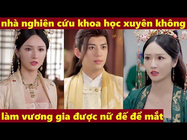 nhà nghiên cứu khoa học xuyên không làm vương gia được nữ đế để mắt