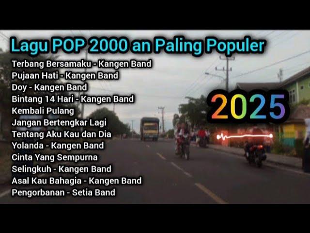 Lagu POP 2000 an Paling Populer ll Kangen Band , Armada , Setia Band