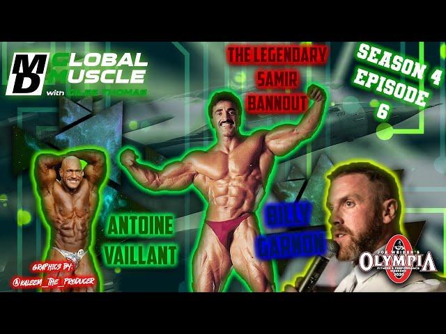 Samir Bannout, Antoine Vaillant & Billy Garnon | MD Global Muscle | S4 E6