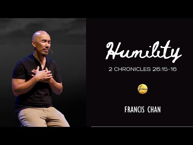 2 Chronicles 26:15-16 | "Humility" Pastor Francis Chan | Jesus Center 10th Anniversary | 04/23/2023