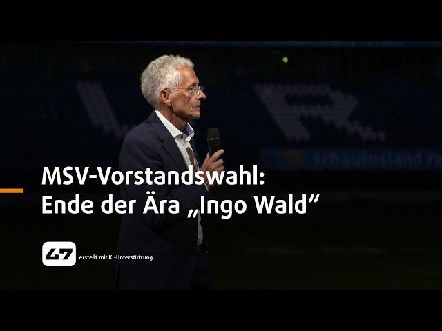 STUDIO 47 .live | MSV-VORSTANDSWAHL: ENDE DER ÄRA „INGO WALD“