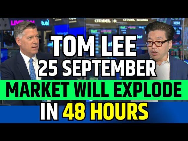 Tom Lee Said Market Will Explode In 48 hours | Fundstrat 25 September