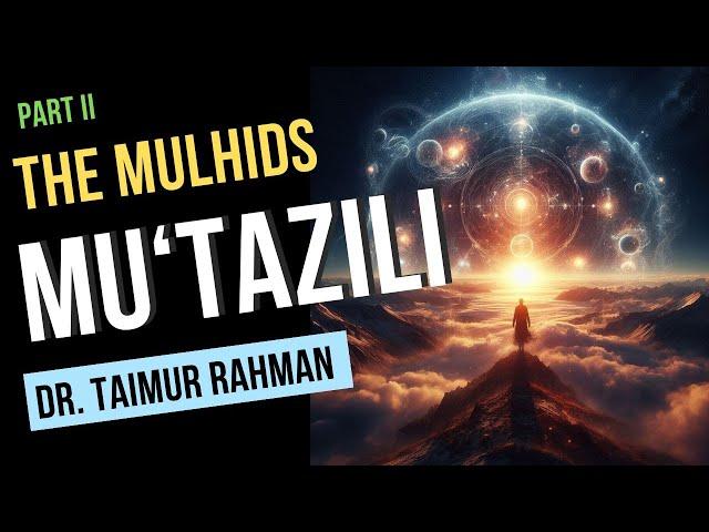 Mu'tazili 2 - The Mulhids