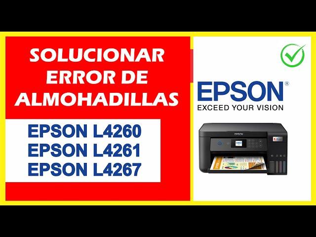 Solucionar Error de Almohadilla Impresora EPSON L4260