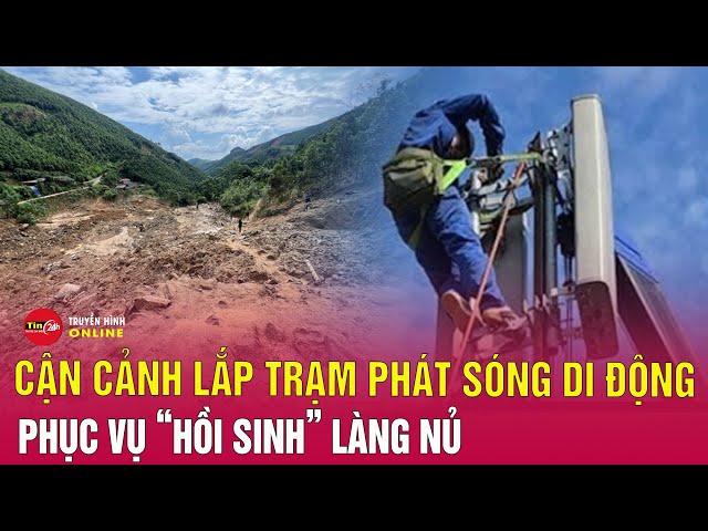 Lắp đặt trạm phát sóng di động tại địa điểm mới cho bà con tại Làng Nủ | Tin24h