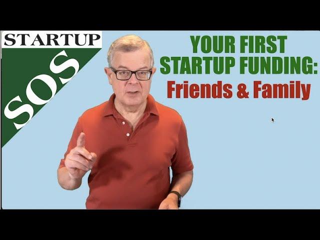 Close Your First Startup Funding-Friends and Family; Step by Step