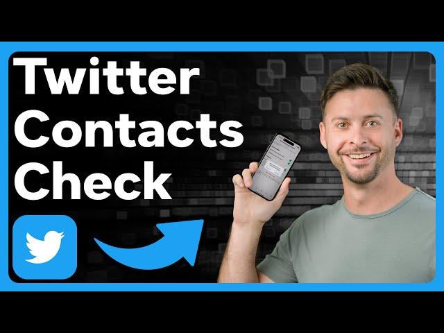 How To Check Contacts On Twitter / X