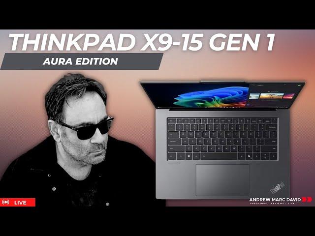 ThinkPad X9-15 Gen 1 Aura Edition - Live Testing