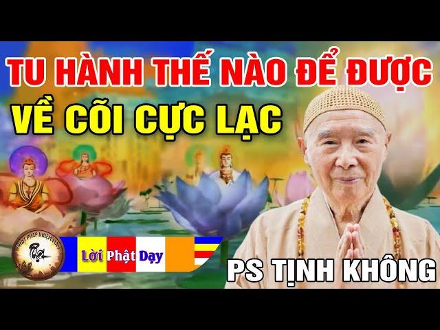 Tu hành thế nào để được Vãng Sanh Tây Phương Cực Lạc - Pháp Sư Tịnh Không | Phật Pháp Nhiệm Màu