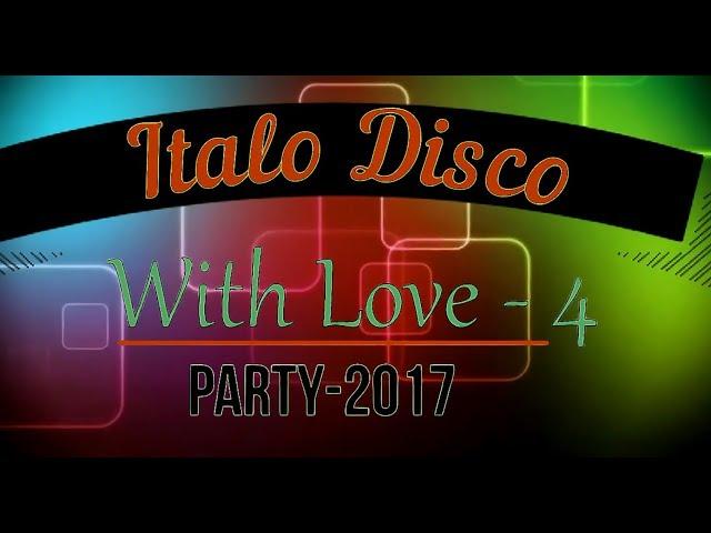 Italo Disco - With Love-4 (Party 2017)