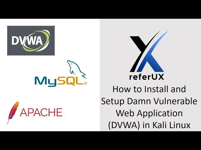 Installing DVWA | How to Install and Setup Damn Vulnerable Web Application in Kali Linux | referux