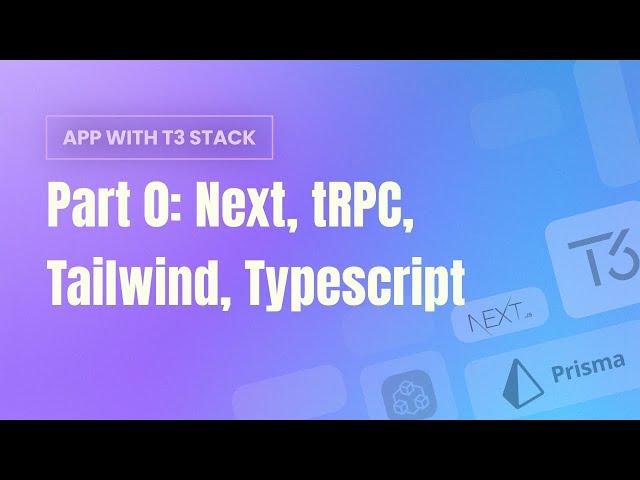 Part 0 - Introduction | Building Typing App with T3 (Next, tRPC, Tailwind, Typescript)