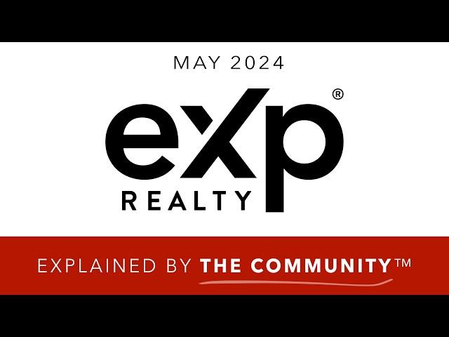 eXp Realty Explained in 20 Minutes (May 2024) - presented by The Community™