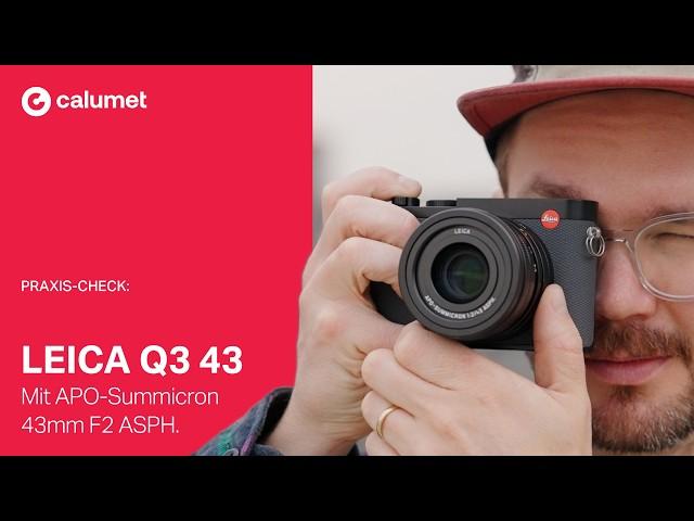 Leica Q3 43 im Praxistest – Die wirklich EINZIGARTIGE mit dem APO-Summicron 43mm F2 ASPH.