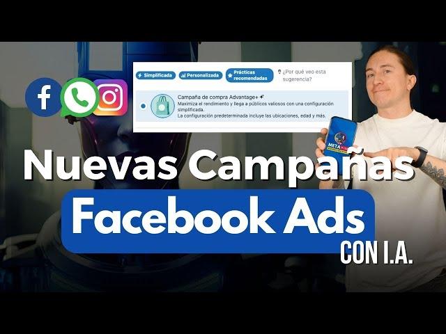 Las nuevas campañas con inteligencia Artificial de Facebook Ads