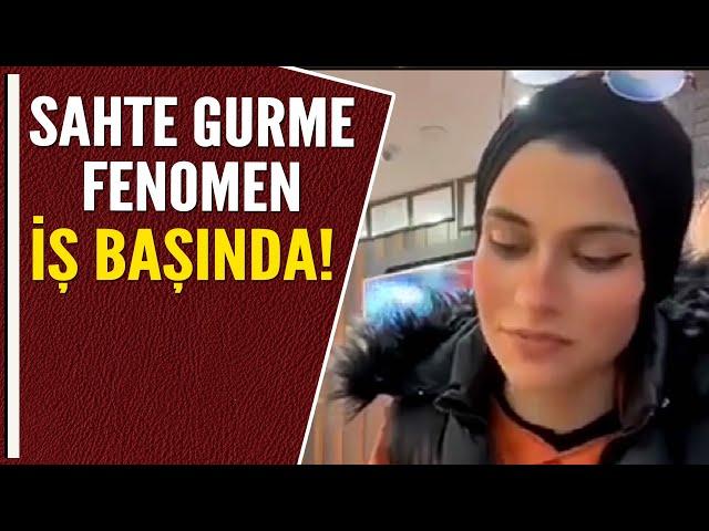 SAHTE GURME FENOMEN İŞ BAŞINDA!