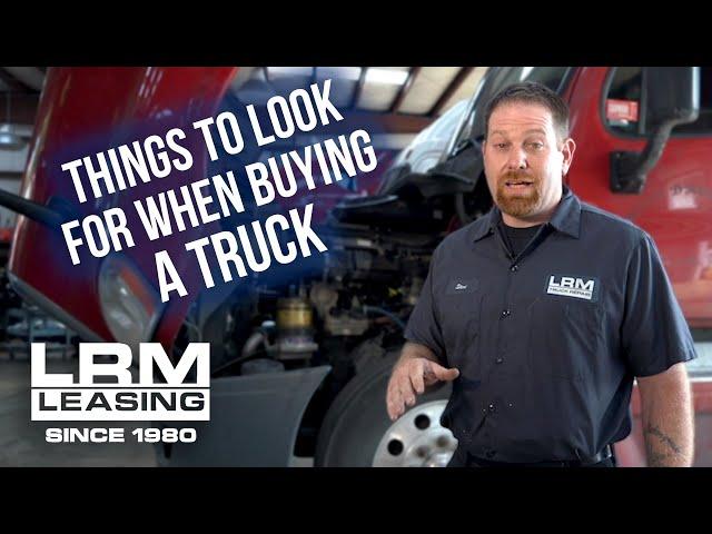 Things To Look For When Buying A Semi-Truck - LRM Leasing