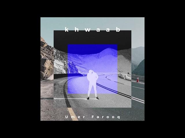 Umer Farooq - Khwaab (Album Stream)