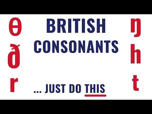 Learn THESE 5 British Consonant Sounds to speak English with a British Accent