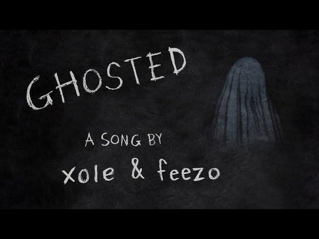 xole, feezo - ghosted (Official Lyric Video)