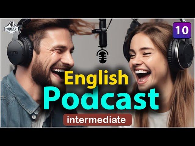 Powerful Podcasts for English Fluency | Episode 10