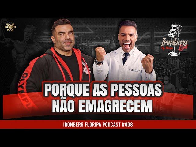 PORQUE AS PESSOAS NÃO EMAGRECEM - PODCAST #008