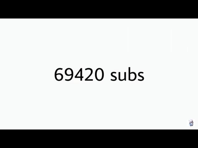 I will do a face reveal if we hate 69420 Subscribers