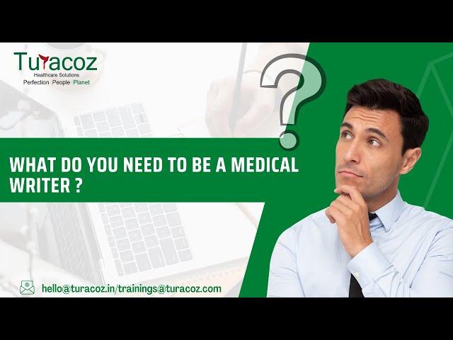 What are the skills required to be a medical writer?