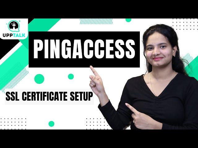 PingAccess SSL Certificate Setup | How to Set Up SSL Certificates in PingAccess | PingAccess|Upptalk