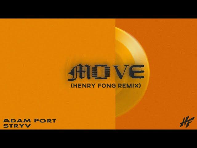 Adam Port, Stryv - Move (Henry Fong Remix)