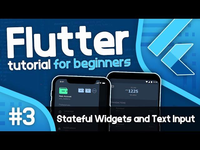 Flutter Tutorial For Beginners #3 - Stateful Widgets and Text Input