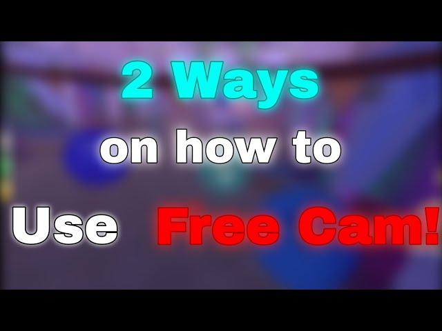 2 WAYS on HOW TO USE FREE CAM IN ROBLOX! | ROBLOX