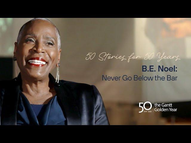B.E. Noel: Never Go Below the Bar | 50 Stories for 50 Years