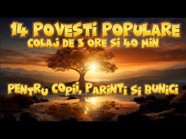 POVESTI POPULARE | COLAJ | 3 ORE 40 DE MINUTE | 2024