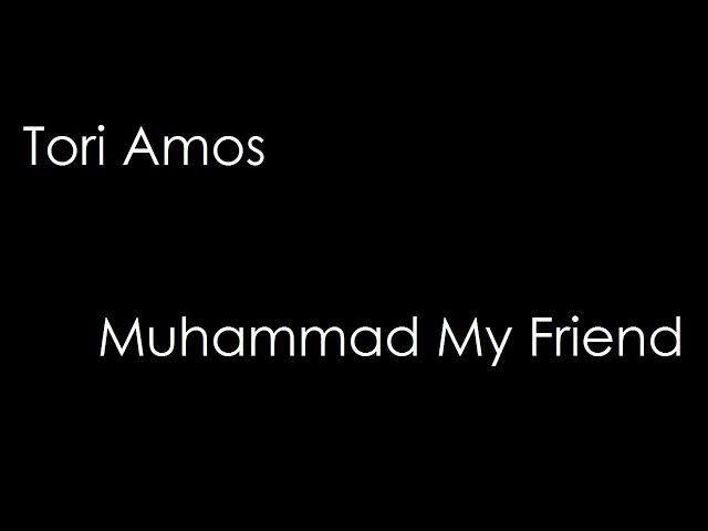 Tori Amos - Muhammad My Friend (lyrics)