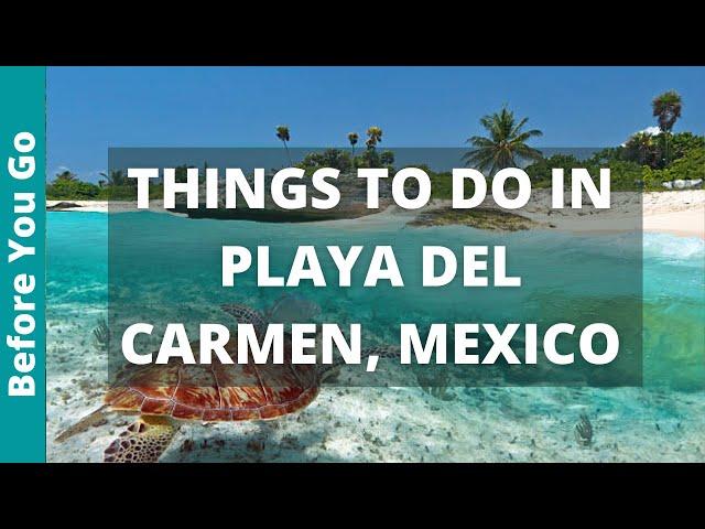 Playa del Carmen Travel Guide: 11 BEST Things to do in Playa del Carmen, Mexico