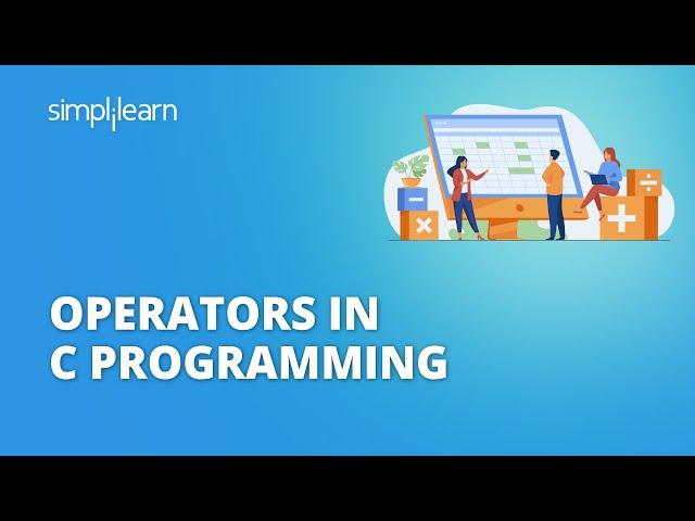 Operators In C Programming | Arithmetic And Logical Operators In C | C Programming | Simplilearn