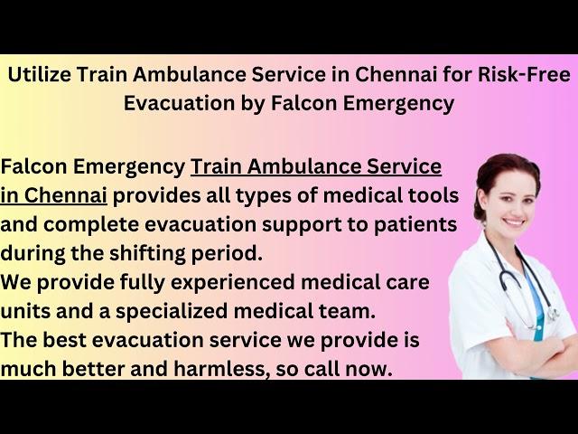 Use Train Ambulance Services in Bangalore and Chennai for Danger Free Evacuation by Falcon Emergency