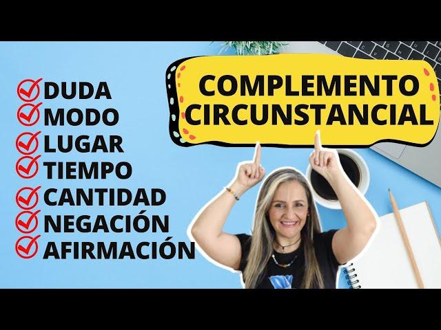 COMPLEMENTO CIRCUNSTANCIAL DE LA ORACIÓN - complementos del verbo