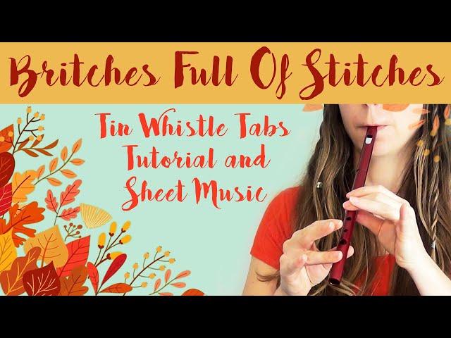 Britches Full OF Stitches - Irish Polka - TIN WHISTLE TABS TUTORIAL & SHEET MUSIC